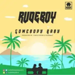 Rudeboy - Somebody Baby